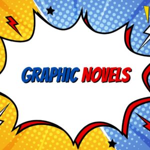 GRAPHIC NOVELS